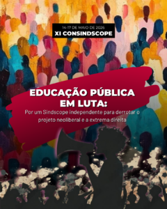XI ConSindscope terá como tema a defesa da Educação e o combate ao projeto neoliberal e à extrema direita