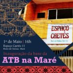 Assembleia tem convite para o lançamento da base da ATB no Espaço Caetés, no Morro do Timbau, na Maré