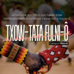 Encontro com a cultura Fulni-ô no campus do Colégio Pedro II em Niterói no dia 28 de abril