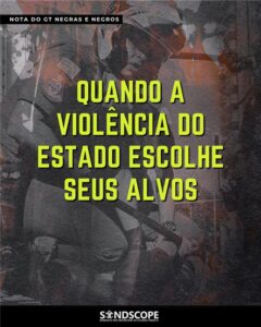 Quando a violência do Estado escolhe seus alvos