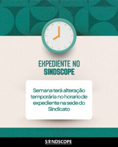 Expediente no Sindscope: horários especiais nesta segunda semana de abril