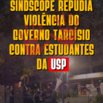 Sindscope: “Espancar estudantes que lutam pelo direito de estudar com dignidade é inadmissível”